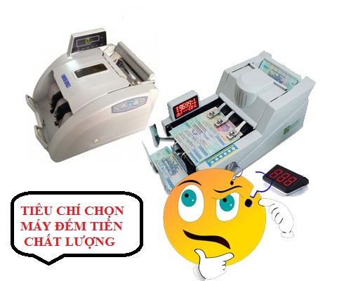 Tiêu chí lựa chọn máy đếm tiền chất lượng