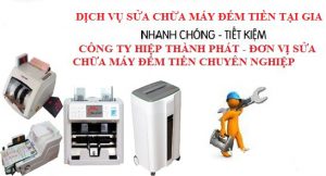 dịch vụ sửa chữa máy đếm tiền tại gia