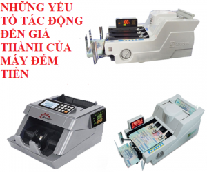 những yếu tố tác động đến giá thành của máy đếm tiền